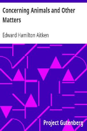 [Gutenberg 10962] • Concerning Animals and Other Matters